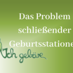 Das Problem schließender Geburtsstationen