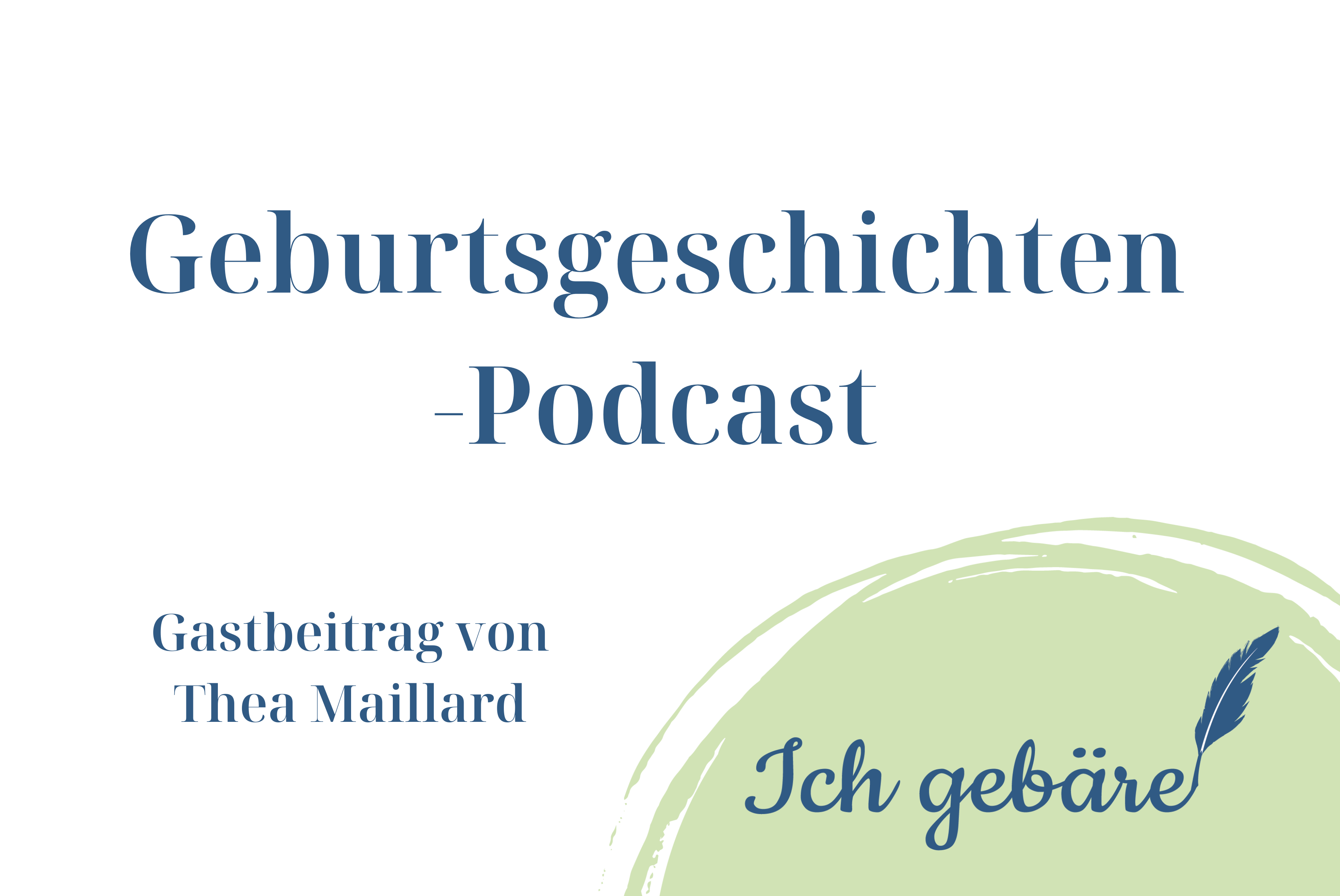 Ich Gebäre: Geburtsgeschichten-Podcast mit Thea Maillard