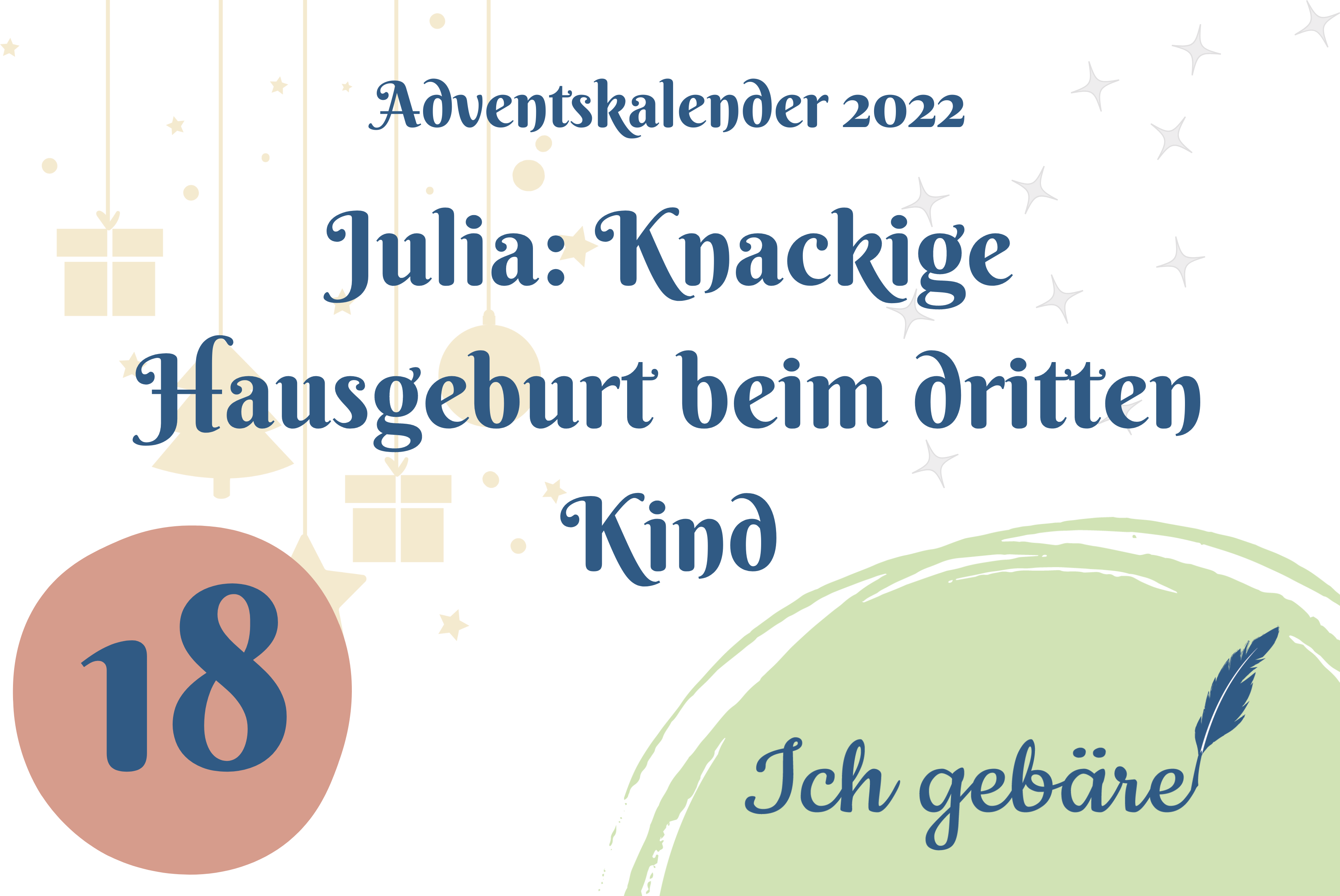 Adventskalender Türchen achtzehn: Julias knackige Hausgeburt