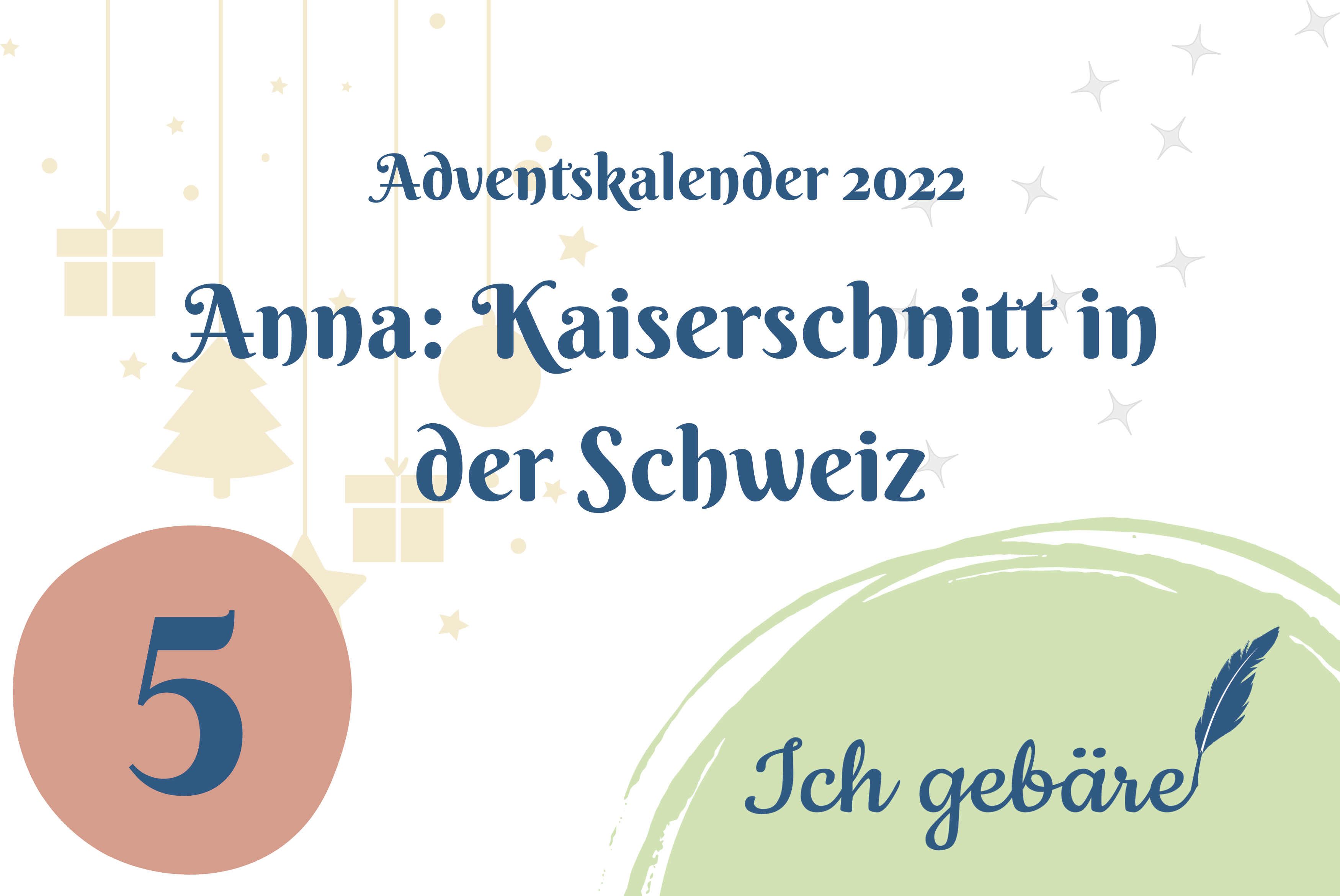 Adventskalender Türchen fuenf: Annas Kaiserschnitt in der Schweiz