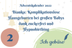 Bianka: Komplikationslose Hausgeburten bei großen Babys dank zuckerfrei und Hypnobirthing