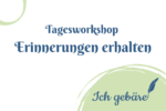 Titel: Tagesworkshop Erinnerungen erhalten