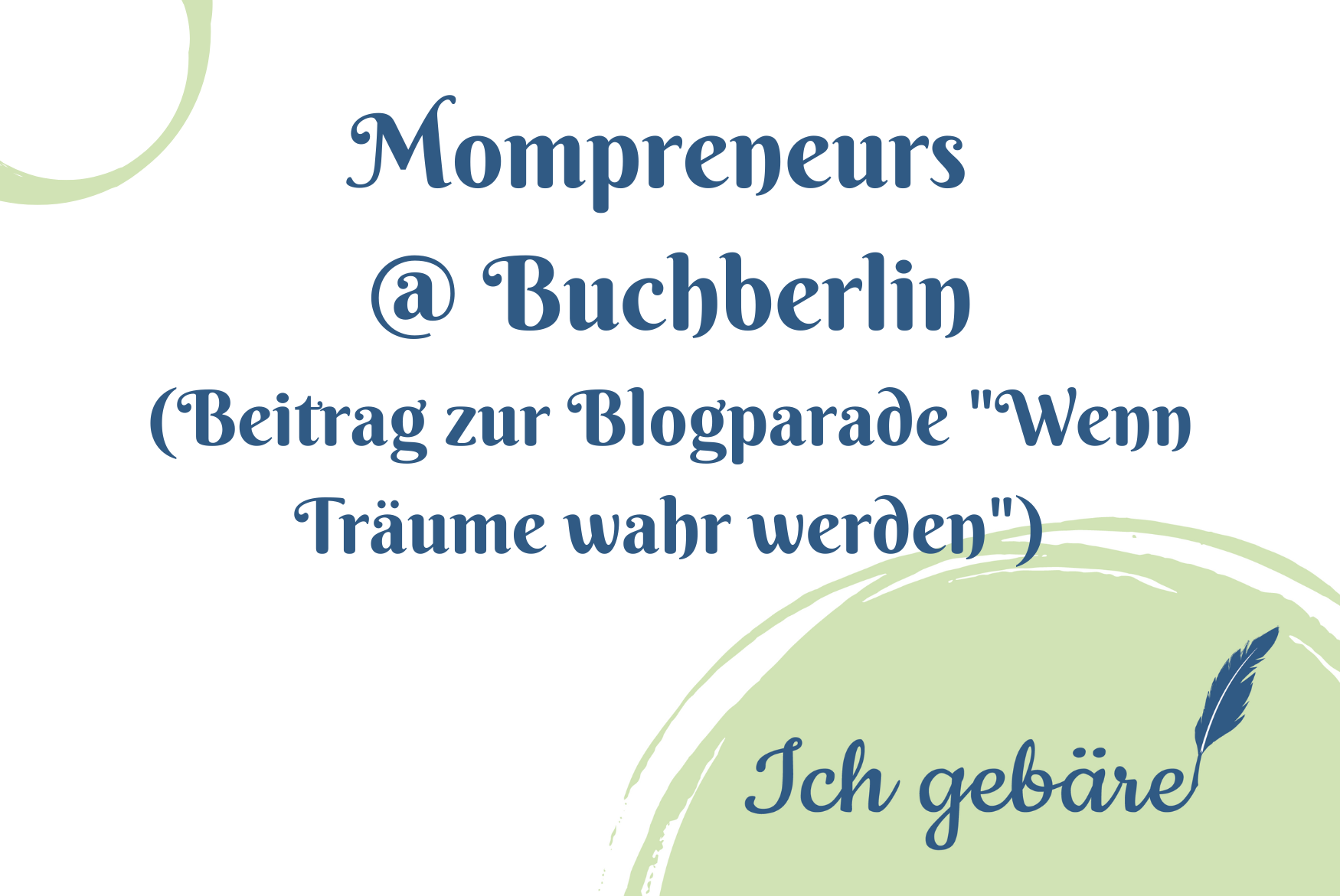 Titelbild: Mompreneurs @ Buchberlin (Beitrag zur Blogparade Wenn Träume wahr werden)