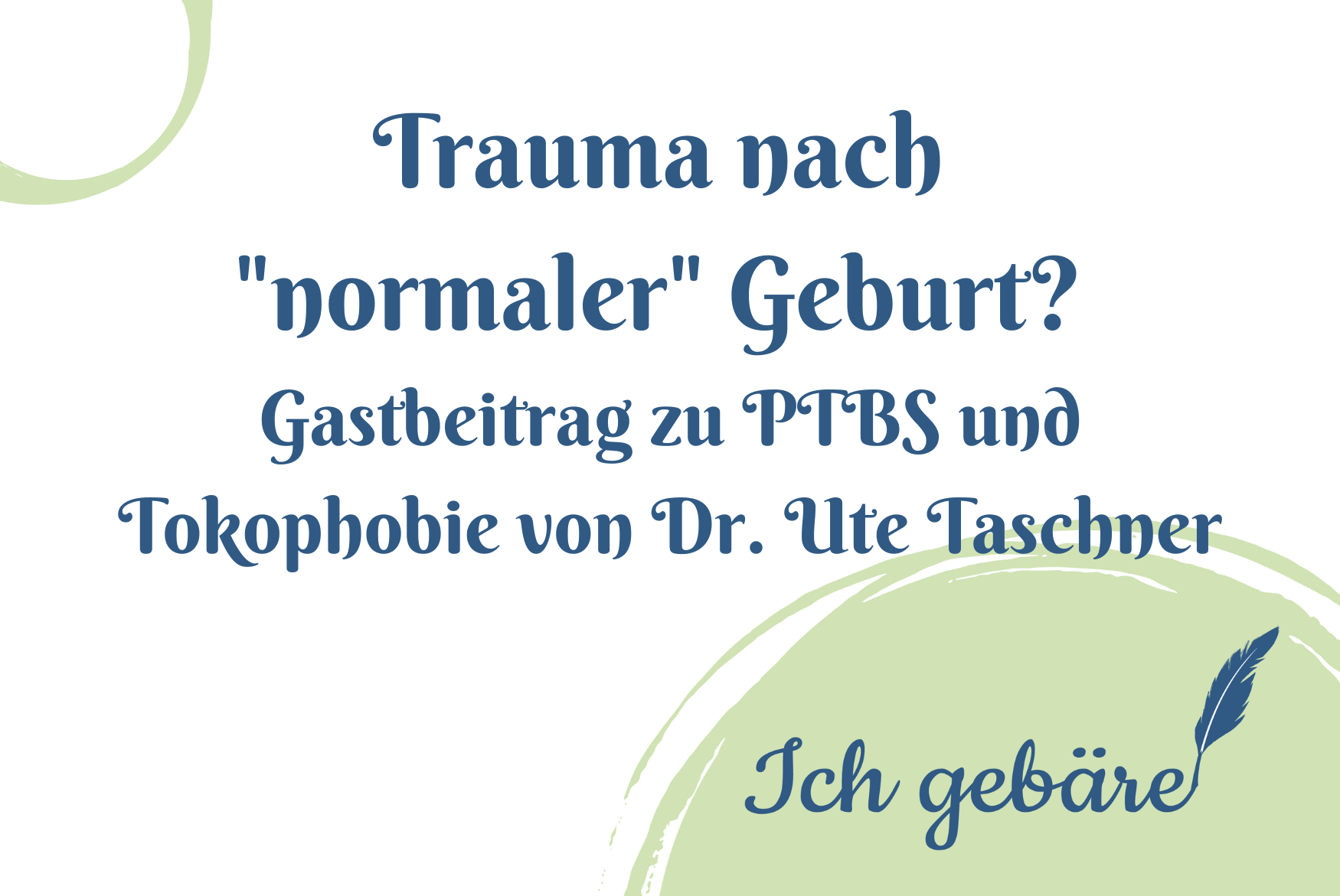 Titelbild: Trauma nach "normaler" Geburt? Gastbeitrag zu ÜTBS und Tokophobie von Dr. Ute Taschner