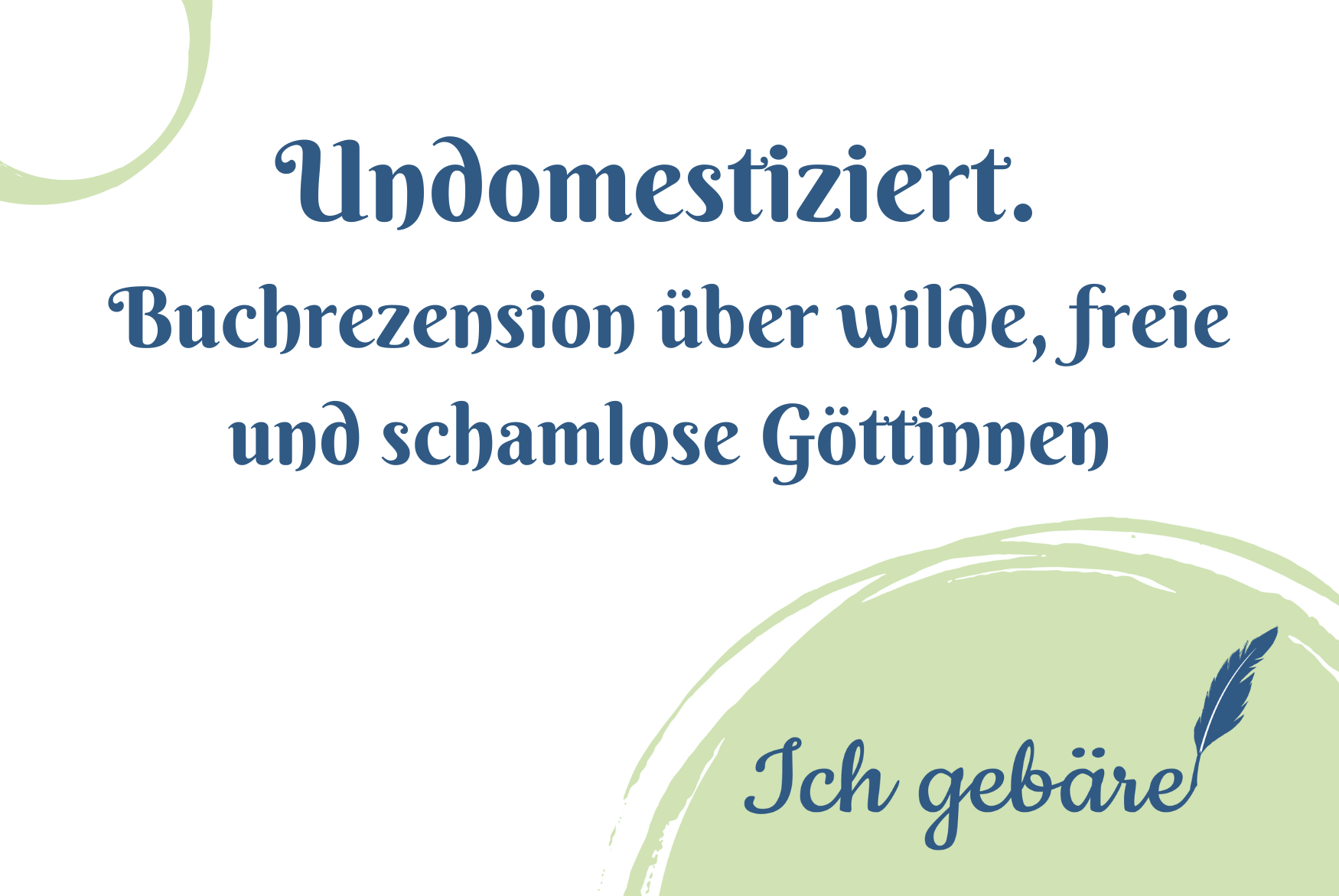 Titelbild: Undomestiziert. Buchrezension über wilde, freie und schamlose Göttinnen